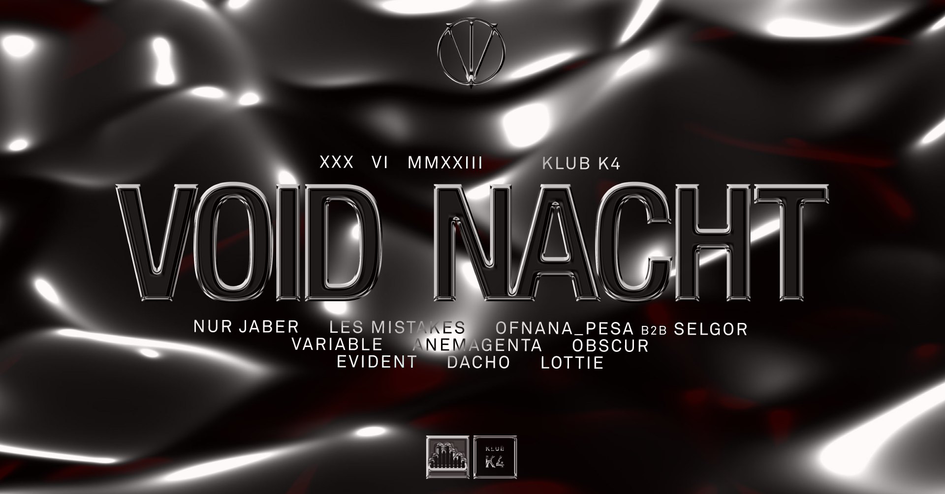 Evident @ Klub K4, VOID NACHT w/ Nur Jaber (GE)